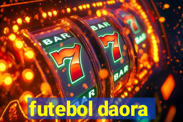 futebol daora